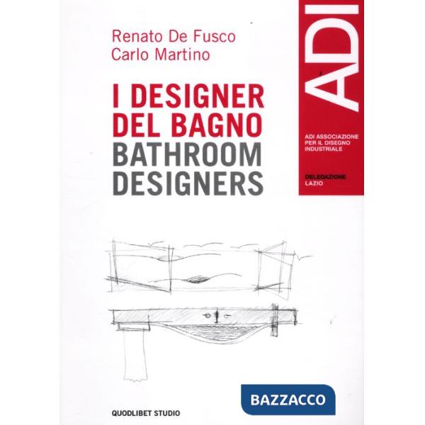 Quaderni ADI Lazio. Casi e cose di design. Ediz. italiana e inglese. Vol. 1: I designer del bagno