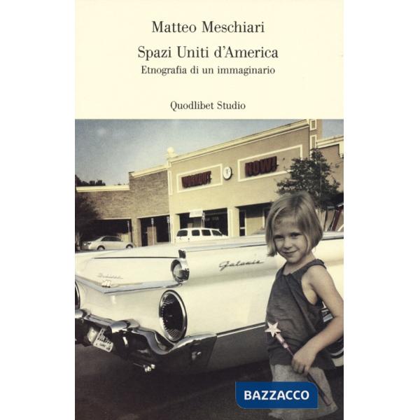 Spazi Uniti d'America. Etnografia di un immaginario