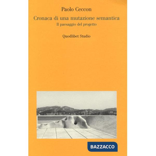 Cronaca di una mutazione semantica. Il paesaggio del progetto