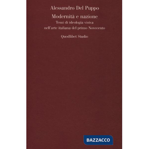 Modernità e nazione. Temi di ideologia visiva nell'arte italiana del primo Novecento