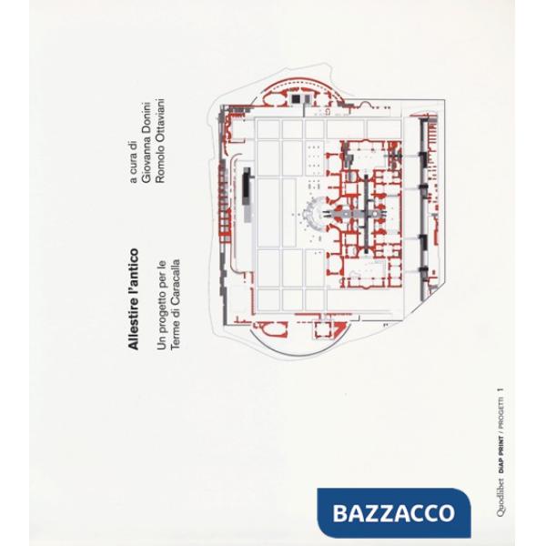 Allestire l'antico. Un progetto per le Terme di Caracalla. Con DVD