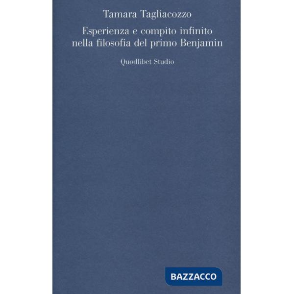 Esperienza e compito infinito nella filosofia del primo Benjamin