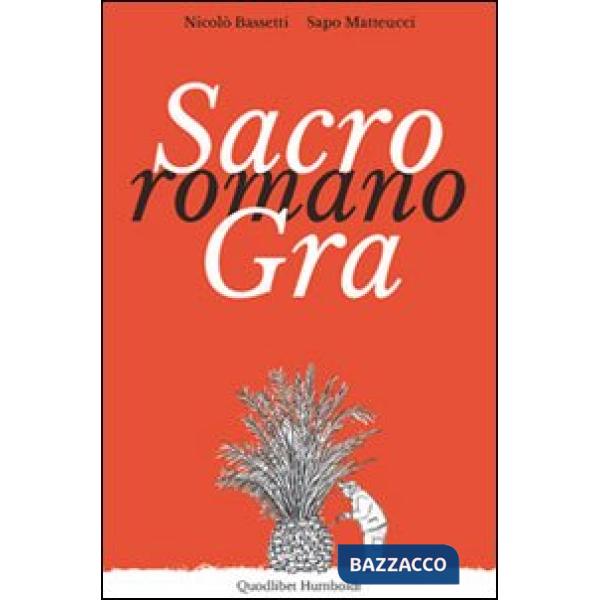 Sacro romano GRA. Persone, luoghi, paesaggi lungo il Grande Raccordo Anulare