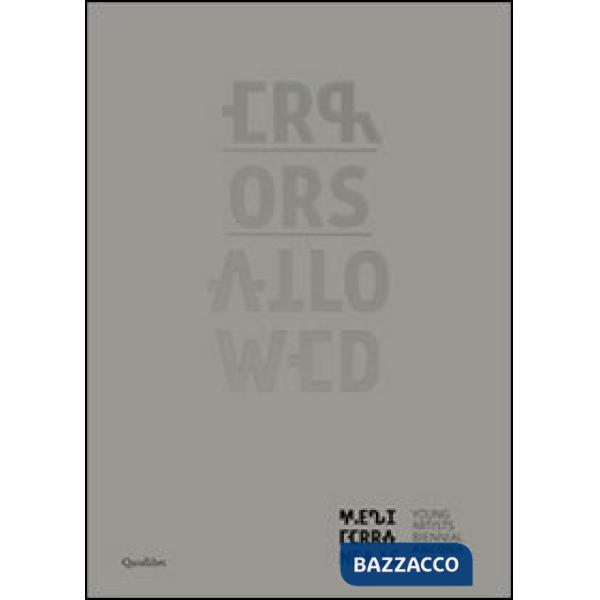 Errors allowed. Mediterranea 16. Young artist biennale Ancona 2013. Ediz. multilingue