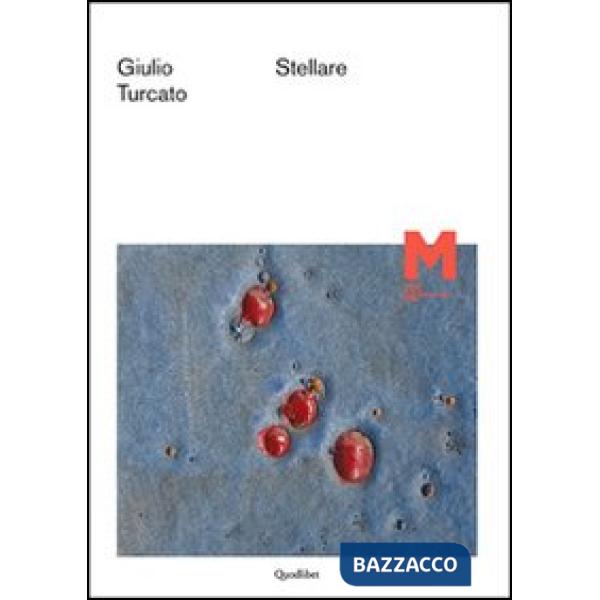 Giulio Turcato. Stellare. Ediz. illustrata