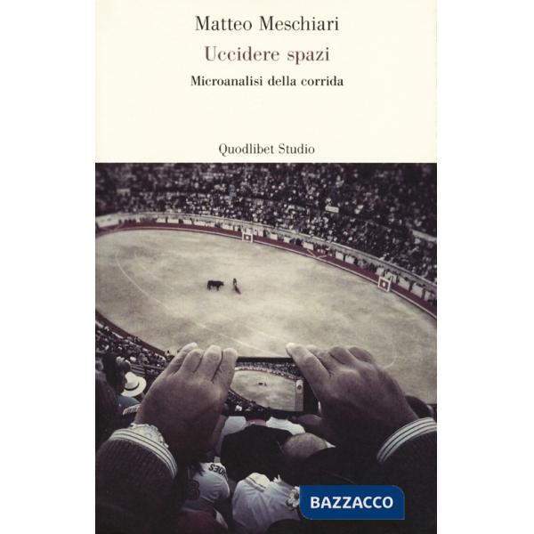 Uccidere spazi. Microanalisi della corrida