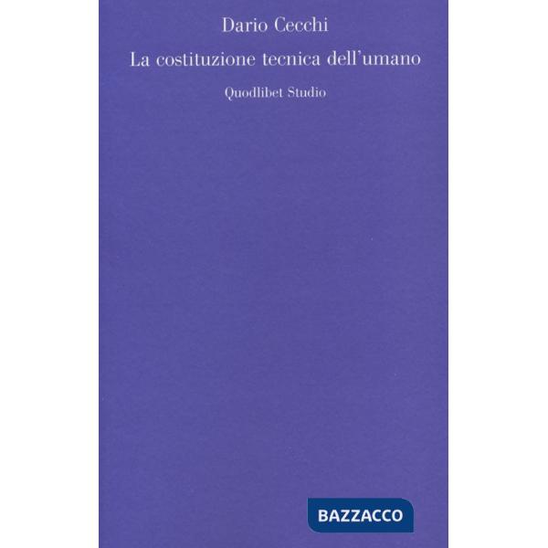 Costituzione tecnica dell'umano (La)