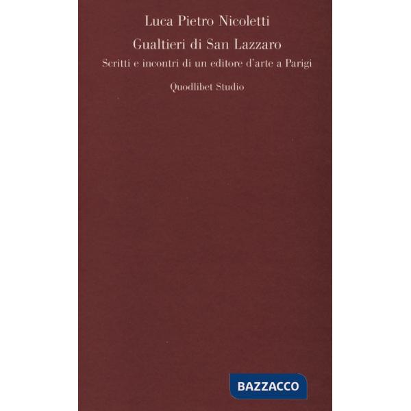 Gualtieri di San Lazzaro. Scritti e incontri di un editore d'arte a Parigi