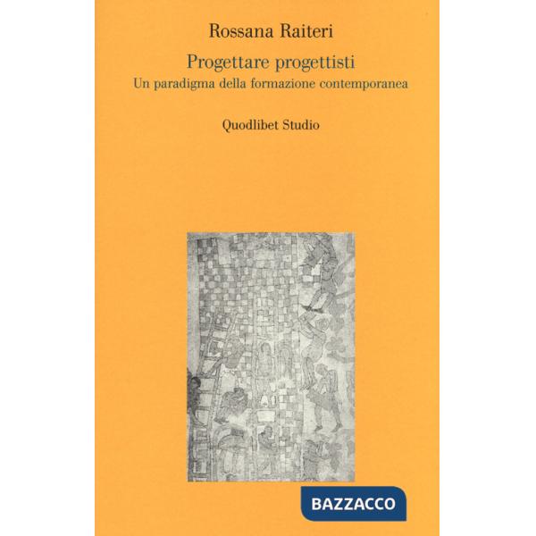 Progettare progettisti. Un paradigma della formazione contemporanea
