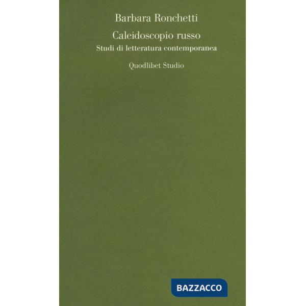 Caleidoscopio russo. Studi di letteratura contemporanea