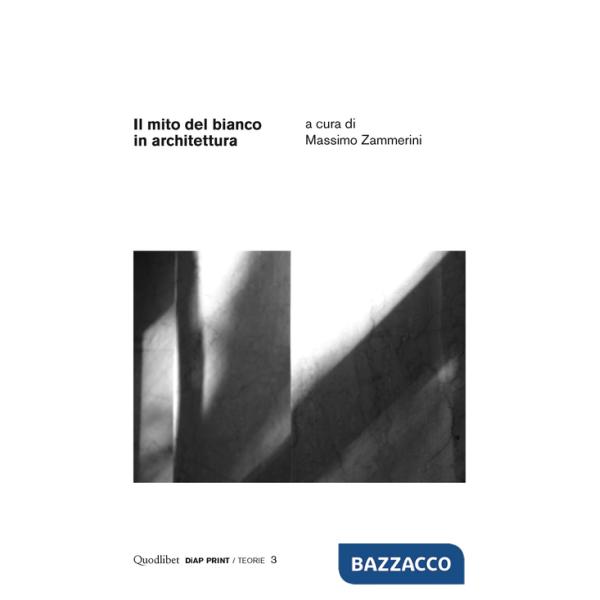 Mito del bianco in architettura (Il)