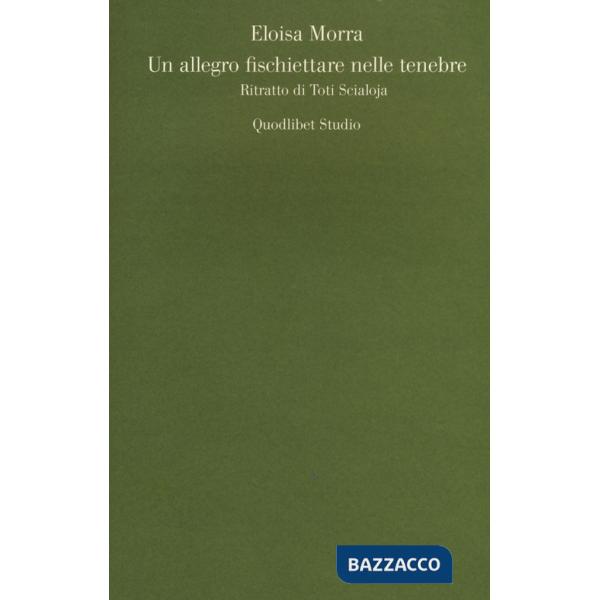 Allegro fischiettare nelle tenebre. Ritratto di Toti Scialoja (Un)
