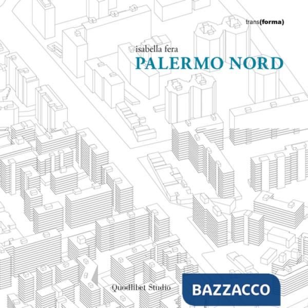 Palermo nord. Ediz. illustrata