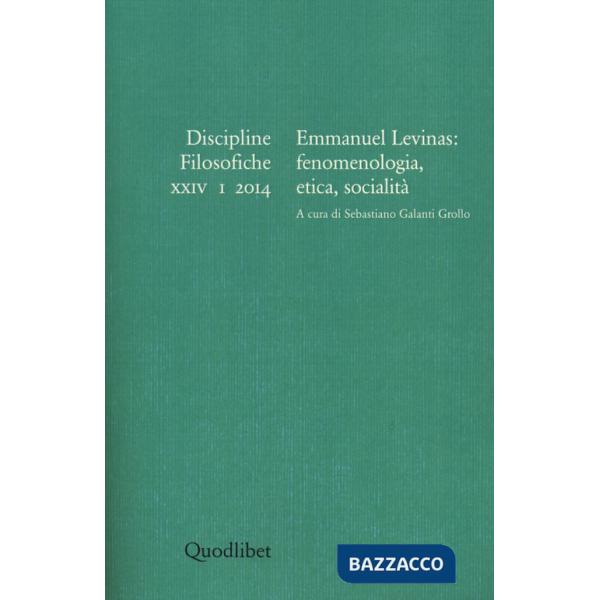 Discipline filosofiche (2014). Ediz. multilingue. Vol. 1: Emmanuel Levinas. Fenomenologia, etica, socialità