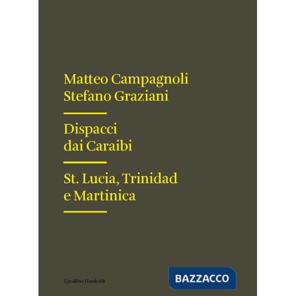 Dispacci dai Caraibi. St. Lucia, Trinidad e Martinica