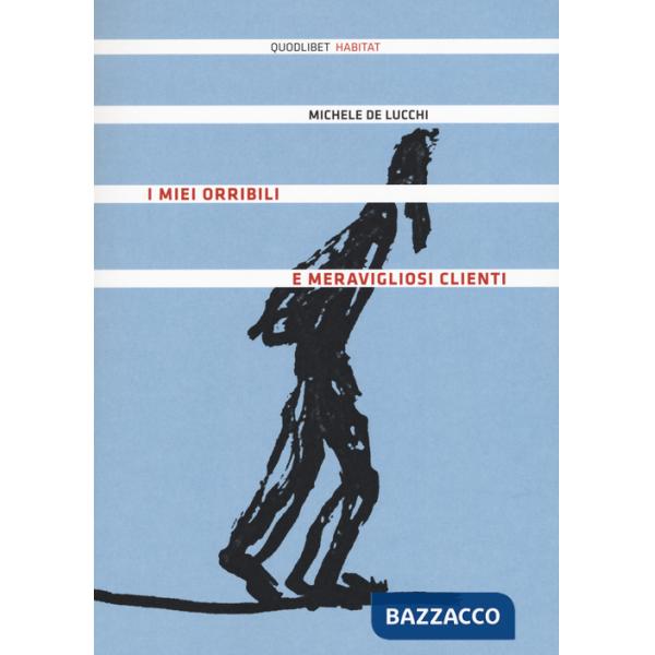 Miei orribili e meravigliosi clienti (I)
