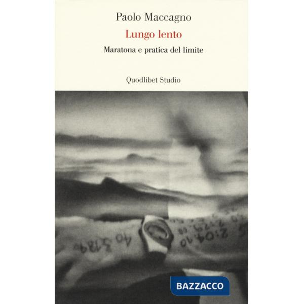 Lungo lento. Maratona e pratica del limite
