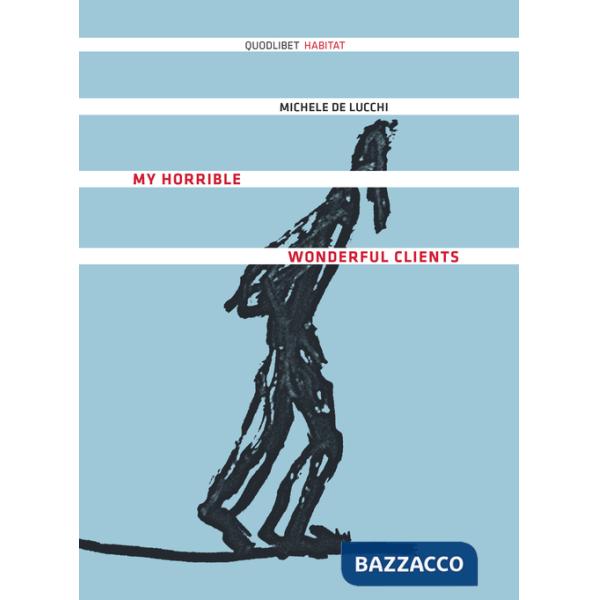 My horrible wonderful clients