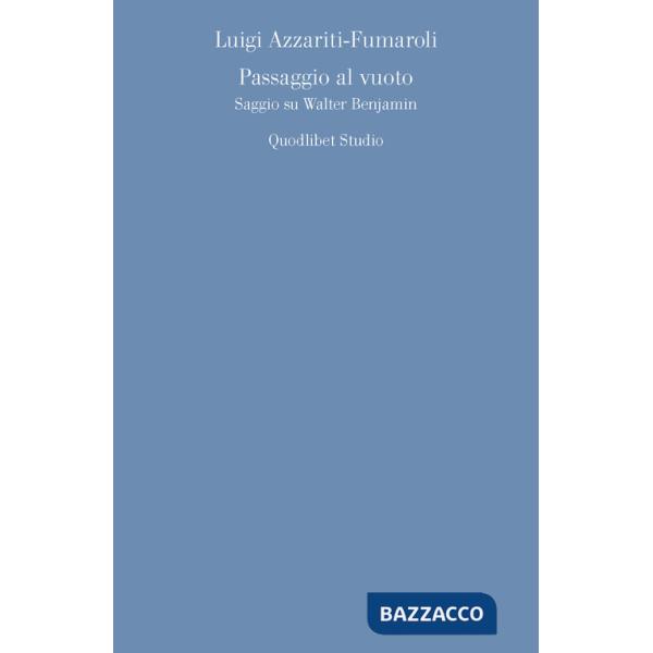 Passaggio al vuoto. Saggio su Walter Benjamin