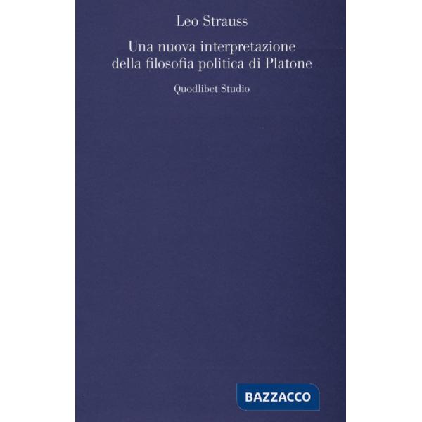 Nuova interpretazione della filosofia politica di Platone (Una)