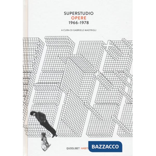 Superstudio. Opere (1966-1978). Ediz. illustrata