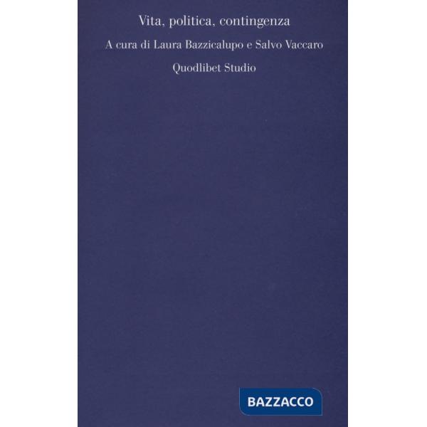 Vita, politica, contingenza