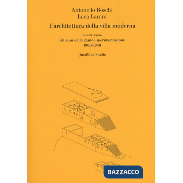 Architettura della villa moderna (L'). Vol. 1: Gli anni della grande sperimentazione 1900-1940
