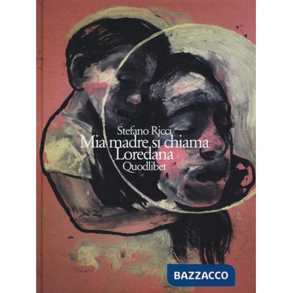 Mia madre si chiama Loredana