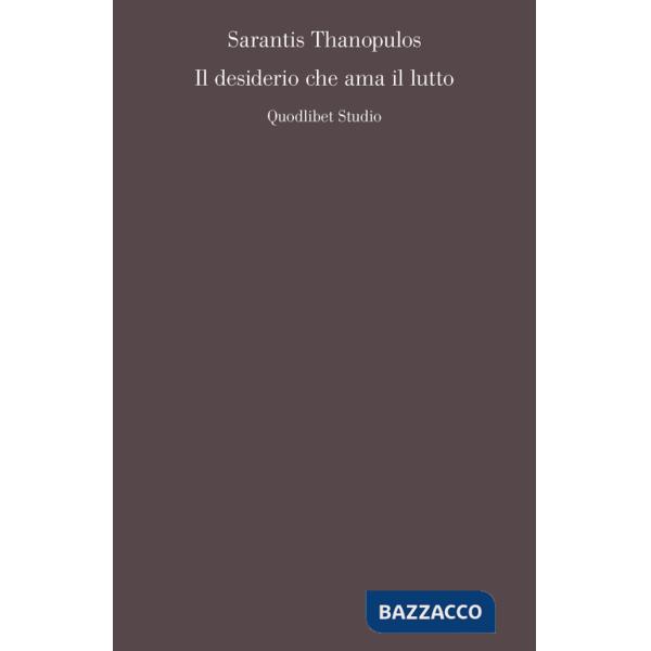 Desiderio che ama il lutto (Il)
