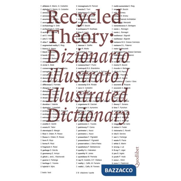 Recycled theory: dizionario illustrato-illustrated dictionary. Ediz. italiana e inglese