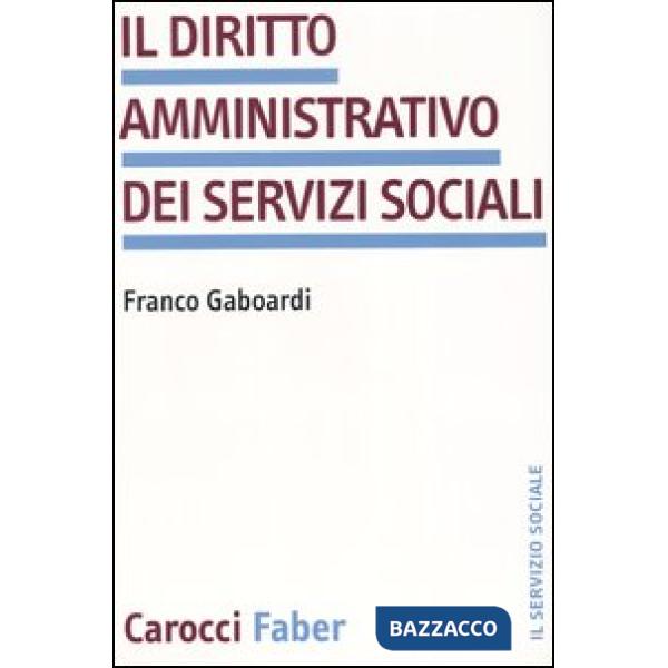 Diritto amministrativo dei servizi sociali (Il)