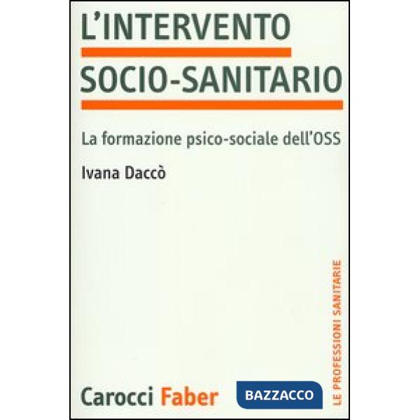 Intervento socio-sanitario. La formazione psico-sociale dell'OSS (L')