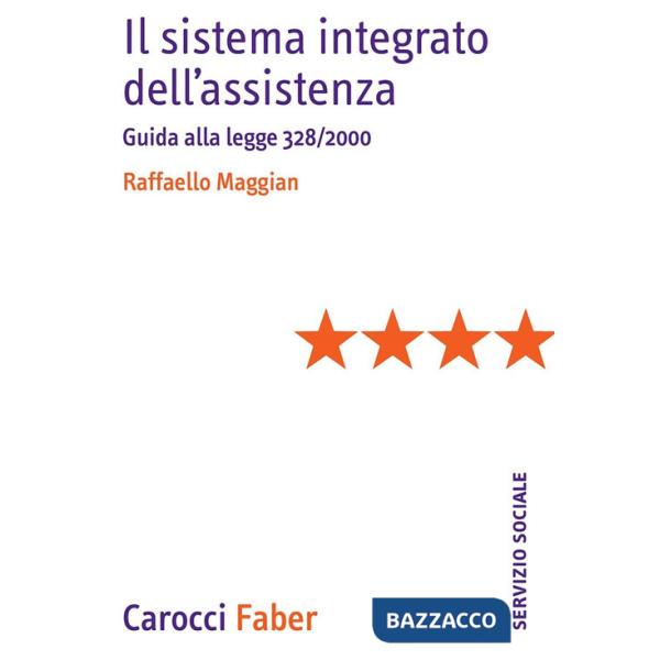 Sistema integrato dell'assistenza. Guida alla legge 328/2000 (Il)