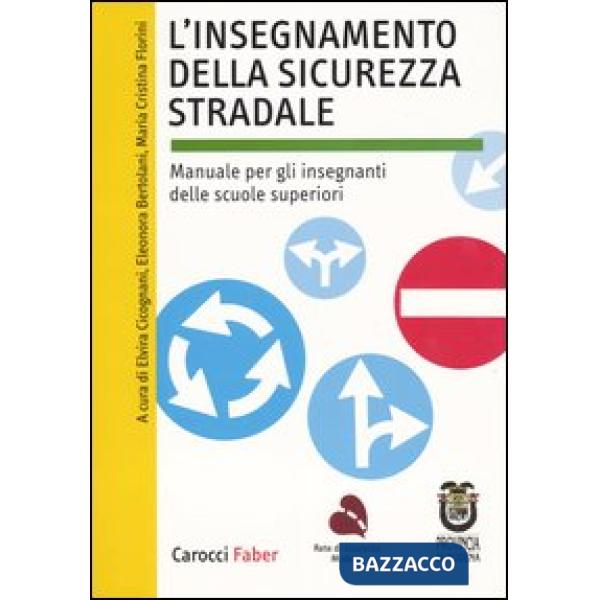 Insegnamento della sicurezza stradale. Manuale per gli insegnanti delle scuole s