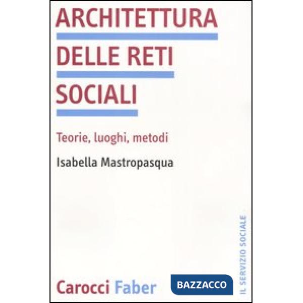 Architettura delle reti sociali. Teorie, luoghi, metodi