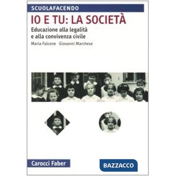 Io e tu: la società. Educazione alla legalità e alla convivenza civile