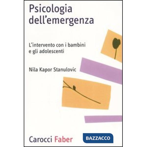 Psicologia dell'emergenza. L'intervento con i bambini e gli adolescenti
