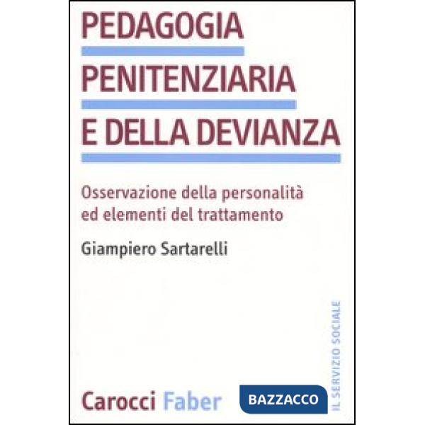 Pedagogia penitenziaria e della devianza. Osservazione della personalità ed elementi del trattamento