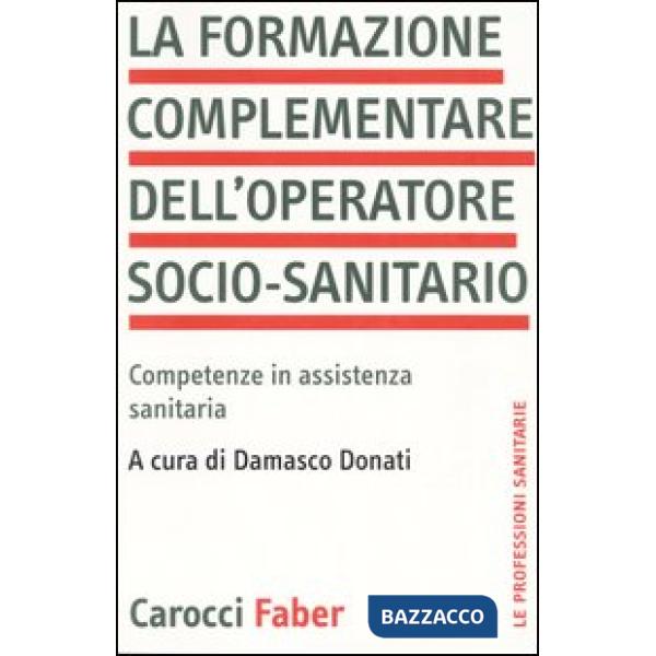 Formazione complementare dell'operatore socio-sanitario. Competenze in assistenza sanitaria (La)