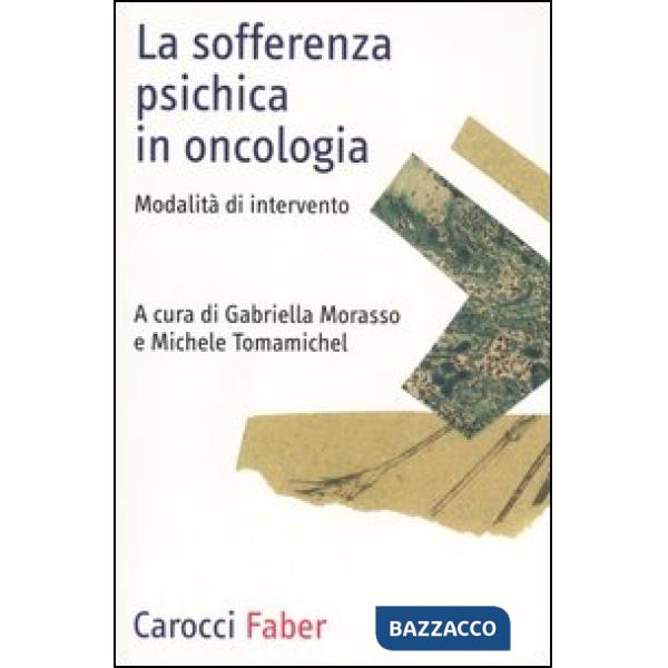 Sofferenza psichica in oncologia. Modalità di intervento (La)