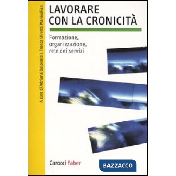 Lavorare con la cronicità. Formazione, organizzazione, rete dei servizi