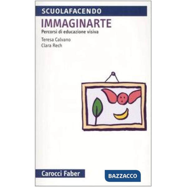 Immaginarte. Percorsi di educazione visiva