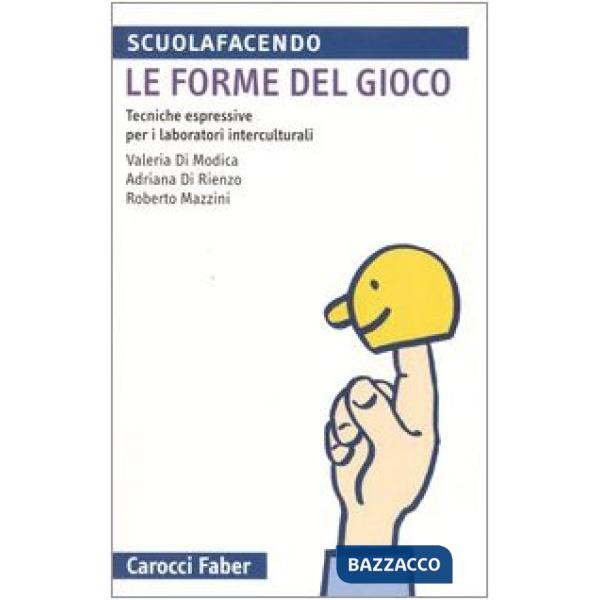 Forme del gioco. Tecniche espressive per i laboratori interculturali (Le)