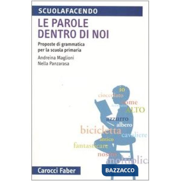 Parole dentro di noi. Proposte di grammatica per la scuola primaria (Le)