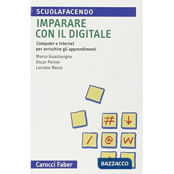 Imparare con il digitale. Computer e internet per arricchire gli apprendimenti