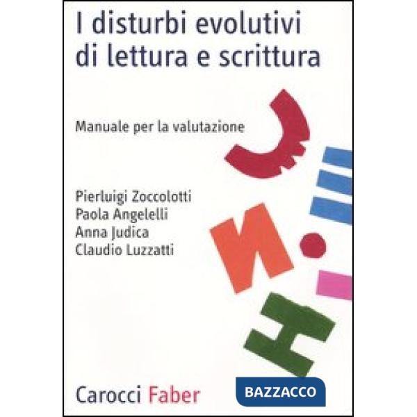 Disturbi evolutivi di lettura e scrittura. Manuale per la valutazione (I)