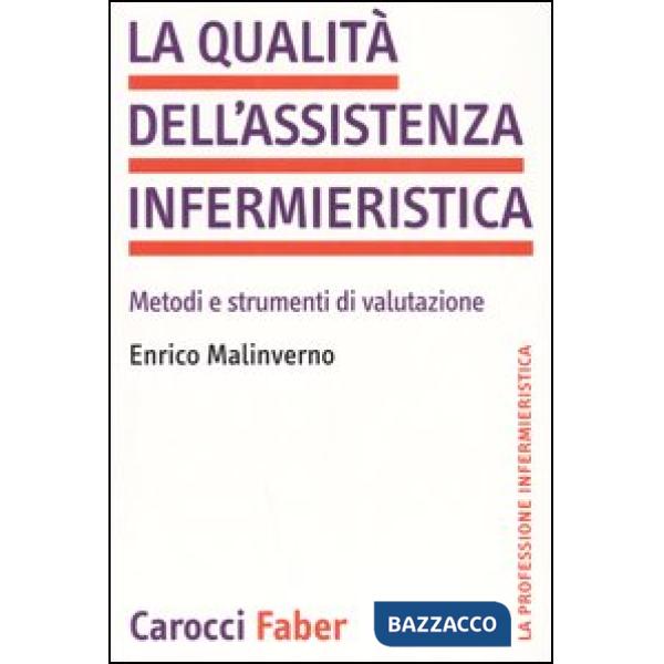 Qualità dell'assistenza infermieristica. Metodi e strumenti di valutazione (La)