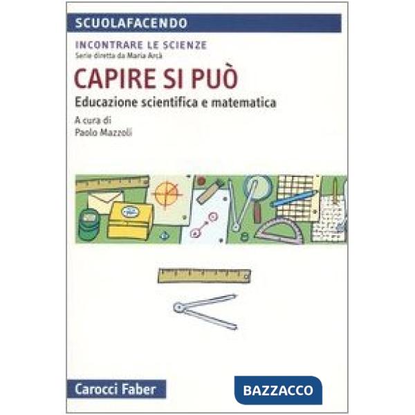 Capire si può. Educazione scientifica e matematica