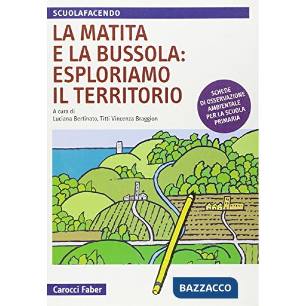 Matita e la bussola: esploriamo il territorio. Schede di osservazione ambientale