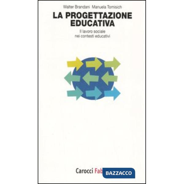 Progettazione educativa. Il lavoro sociale nei contesti educativi (La)